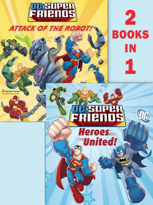Title details for Heroes United! / Attack of the Robot by Dennis R. Shealy - Wait list